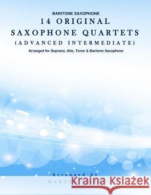 14 Original Saxophone Quartets (Advanced Intermediate): Baritone Saxophone Martin Todd 9781530519255 Createspace Independent Publishing Platform - książka