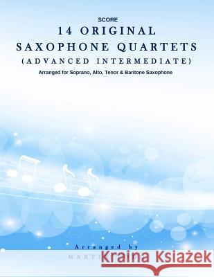 14 Original Saxophone Quartets (Advanced Intermediate): Score Martin Todd 9781530504367 Createspace Independent Publishing Platform - książka