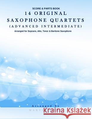 14 Original Saxophone Quartets (Advanced Intermediate): Score & Parts Book Martin Todd 9781530622047 Createspace Independent Publishing Platform - książka