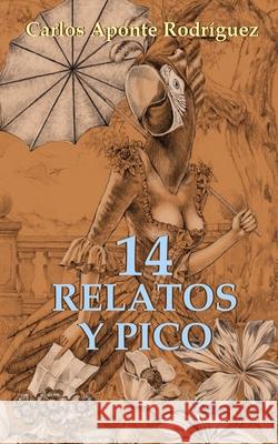 14 Relatos Y Pico Aponte Rodríguez, Carlos Manuel 9798523027468 Independently published - książka