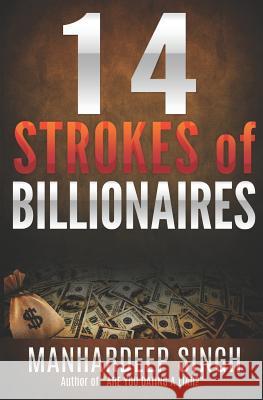 14 Strokes of Billionaires Manhardeep Singh 9781795303385 Independently Published - książka