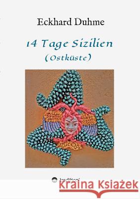 14 Tage Sizilien: (Ostküste) Duhme, Eckhard 9783743927247 Tredition Gmbh - książka