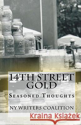 14th Street Gold: Seasoned Thoughts Ny Writers Coalition 9781456457457 Createspace - książka