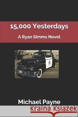 15,000 Yesterdays: A Ryan Simms Novel Michael Payne 9798712065325 Independently Published - książka