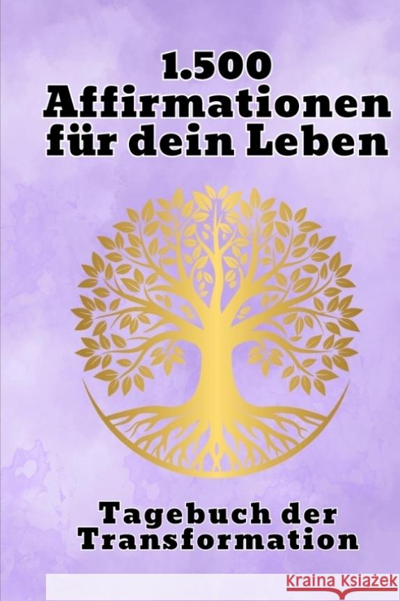 1.500 kraftvolle Affirmationen und 50 Linierte Seiten für Reflexion, Achtsamkeit und Erfolg Heller, Torsten 9783384598868 tredition - książka