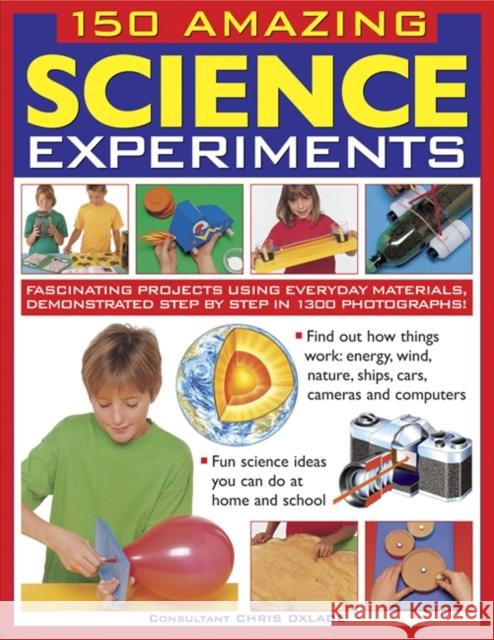 150 Amazing Science Experiments Oxlade Chris 9781861474728 Anness Publishing - książka