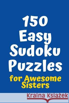 150 Easy Sudoku Puzzles for Awesome Sisters Central Puzzle Agency 9781083089625 Independently Published - książka