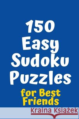 150 Easy Sudoku Puzzles for Best Friends Central Puzzle Agency 9781084108929 Independently Published - książka