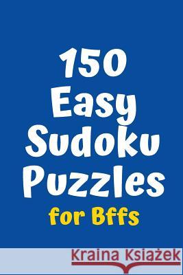 150 Easy Sudoku Puzzles for BFFs Central Puzzle Agency 9781083089557 Independently Published - książka