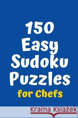 150 Easy Sudoku Puzzles for Chefs Central Puzzle Agency 9781084119727 Independently Published - książka