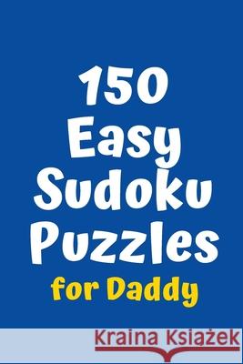 150 Easy Sudoku Puzzles for Daddy Central Puzzle Agency 9781084119789 Independently Published - książka