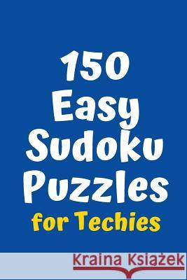 150 Easy Sudoku Puzzles for Techies Central Puzzle Agency 9781083094322 Independently Published - książka