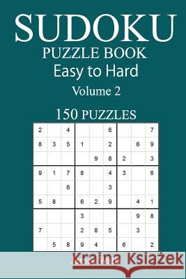 150 Easy to Hard Sudoku Puzzle Book James Watts 9781545478158 Createspace Independent Publishing Platform - książka