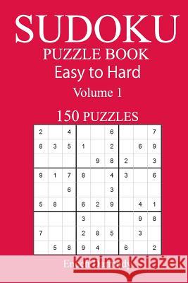 150 Easy to Hard Sudoku Puzzle Book Enoch Darmody 9781545519943 Createspace Independent Publishing Platform - książka