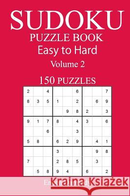 150 Easy to Hard Sudoku Puzzle Book Enoch Darmody 9781545519950 Createspace Independent Publishing Platform - książka