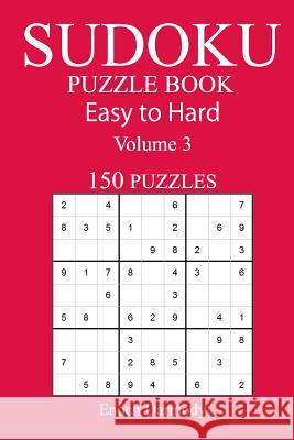 150 Easy to Hard Sudoku Puzzle Book Enoch Darmody 9781545519967 Createspace Independent Publishing Platform - książka