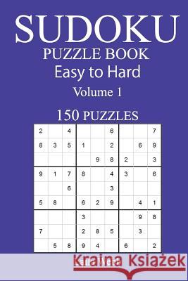 150 Easy to Hard Sudoku Puzzle Book Laila Webb 9781545540947 Createspace Independent Publishing Platform - książka