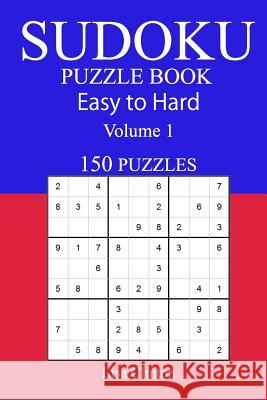 150 Easy to Hard Sudoku Puzzle Book Lisa Clinton 9781545559529 Createspace Independent Publishing Platform - książka