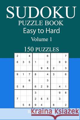 150 Easy to Hard Sudoku Puzzle Book Reese Jefferson 9781545580769 Createspace Independent Publishing Platform - książka