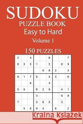 150 Easy to Hard Sudoku Puzzle Book Randy Allen 9781546325659 Createspace Independent Publishing Platform - książka