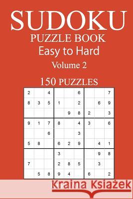 150 Easy to Hard Sudoku Puzzle Book Randy Allen 9781546325666 Createspace Independent Publishing Platform - książka