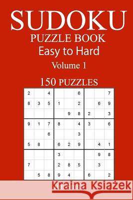 150 Easy to Hard Sudoku Puzzle Book Jim Smith 9781546367024 Createspace Independent Publishing Platform - książka