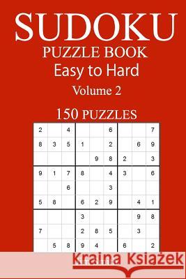 150 Easy to Hard Sudoku Puzzle Book Jim Smith 9781546367031 Createspace Independent Publishing Platform - książka