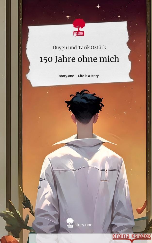 150 Jahre ohne mich. Life is a Story - story.one Öztürk, Duygu und Tarik 9783711549853 story.one publishing - książka