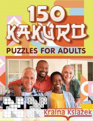 150 Kakuro Puzzles For Adults Mazes Drake 9781998811687 Drakeway Publishing - książka