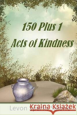 150 Plus 1 Acts of Kindness Levon Sparks Salone 9781502303790 Createspace - książka