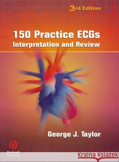 150 Practice Ecgs: Interpretation and Review Taylor, George J. 9781405104838 Blackwell Publishers - książka