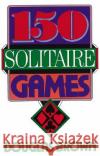 150 Solitaire Games Douglas Brown Walter Brown Gibson D. Brown 9780060923150 HarperCollins Publishers