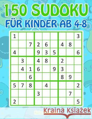 150 Sudoku für Kinder ab 4 - 8: Sudoku Mit Süßes Monsterbuch Kinder Morinishi, Kota 9781687251916 Independently Published - książka