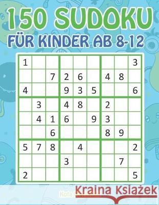 150 Sudoku für Kinder ab 8-12: Sudoku Mit Süßes Monsterbuch Kinder Morinishi, Kota 9781687456755 Independently Published - książka