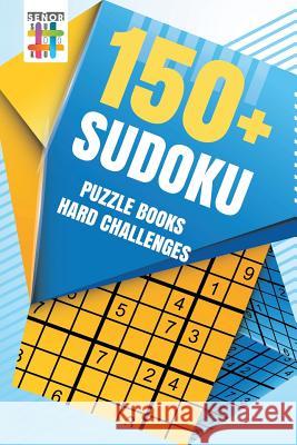 150+ Sudoku Puzzle Books Hard Challenges Senor Sudoku 9781645215073 Senor Sudoku - książka