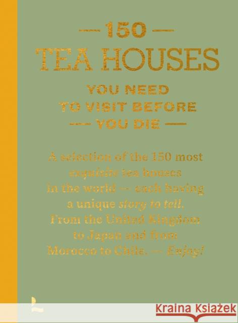 150 Tea Houses You Need to Visit Before You Die  9789020926613 Lannoo Publishers - książka