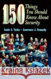 150 Things You Should Know about Security Lawrence J. Fennelly Louis A. Tyska 9780750698337 Butterworth-Heinemann