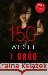 150 wesel i grób Magdalena Kubasiewicz 9788367053044 Drageus/Czarna Dama - książka