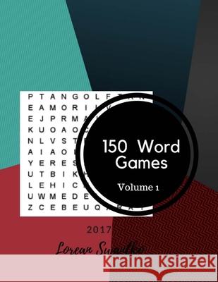 150 Word Games 2017 Volume 1: Large Print Word-Finds Puzzle Book Melodi Corsaro 9781977689641 Createspace Independent Publishing Platform - książka