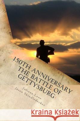 150th Anniversary The Battle of Gettysburg: Special Photography Edition Shindledecker, Jason 9781482583137 Createspace - książka
