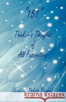 151 - Thinker's Thoughts of All Fascinations Dakota Diamond 9781598241181 E-Booktime, LLC - książka