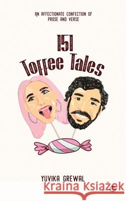 151 Toffee Tales: An Affectionate Confection of Prose and Verse Yuvika Grewal 9781648288319 Notion Press - książka