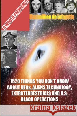 1520 Things You Don\'t Know about UFOs, Aliens Technology and U.S. Black Operations Maximillien d 9781257854929 Lulu.com - książka
