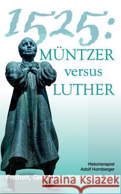 1525: Müntzer versus Luther Adolf Hornberger 9783743194830 Books on Demand - książka