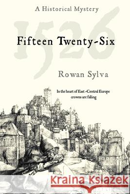 1526: A Historical Mystery Rowan Sylva 9780995139824 Lasavia Publishing - książka