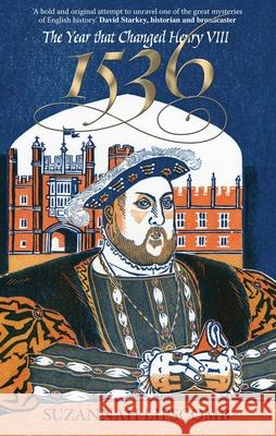 1536: The Year that Changed Henry VIII Suzannah Lipscomb 9780745953328 LION PUBLISHING PLC - książka