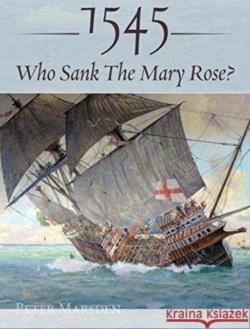 1545: Who Sank the Mary Rose? Peter Marsden 9781526749352 Seaforth Publishing - książka