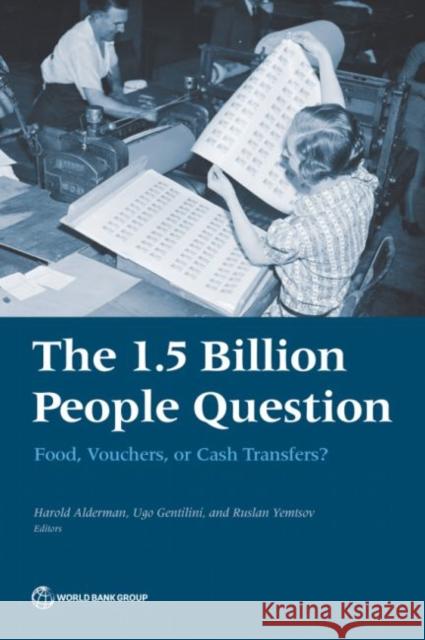 1.5 Billion People Question: Food, Vouchers, or Cash Transfers? Alderman, Harold 9781464810879 World Bank Publications - książka