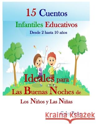 15 CUENTOS INFANTILES EDUCATIVOS Desde 2 hasta 10 años: Ideales Para Las Buenas Noches de Los Niños Y Las Niñas Pena, Gaby 9781709632273 Independently Published - książka