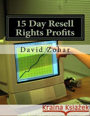 15 Day Resell Rights Profits David Zohar 9781491246214 Createspace - książka